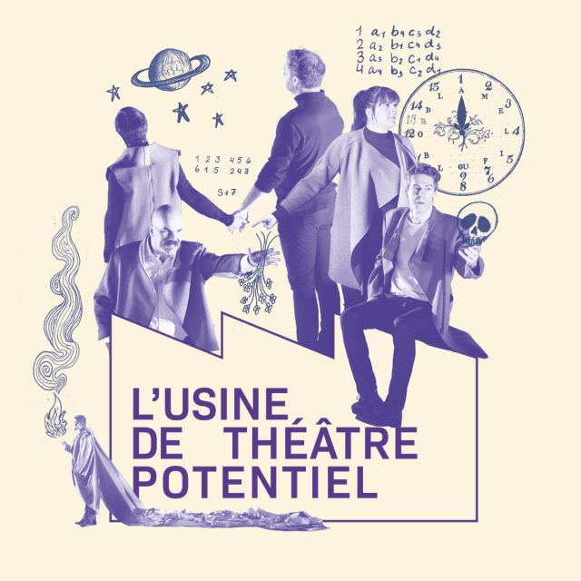 L'USINE DE THÉÂTRE POTENTIEL 